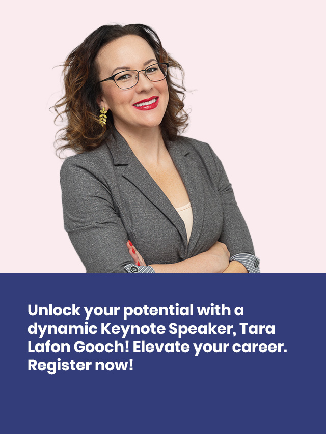 Elevate Your Career with Keynote Speaker Tara Lafon Gooch!